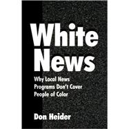 White News: Why Local News Programs Don't Cover People of Color