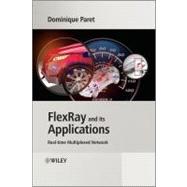 Flexray and Its Applications : Real Time Multiplexed Network