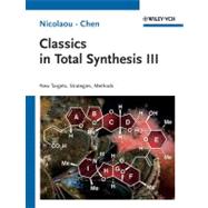 Classics in Total Synthesis III : Further Targets, Strategies, Methods