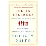 Society Rules Two Novels: Snobs and Past Imperfect
