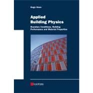 Applied Building Physics : Boundary Conditions, Building Performance and Material Properties