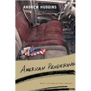 American Rendering : New And Selected Poems