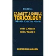 Casarett and Doull's Toxicology: The Basic Science of Poisons : Companion Handbook