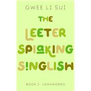 ISBN 9789815009651 product image for The Leeter Spiaking Singlish Book 3: Loanwords | upcitemdb.com