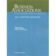 Business Associations- Agency, Partnerships, LLCs and Corporations Statutes and Rules 2011