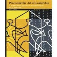 Practicing the Art of Leadership : A Problem-Based Approach to Implementing the ISLLC Standards