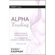 Alpha Trading : Profitable Strategies That Remove Directional Risk