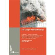 Fire Design of Steel Structures Eurocode 1: Actions on structures; Part 1-2: General actions -- Actions on structures exposed to fire; Eurocode 3: Design of ste