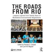 The Roads from Rio: Lessons Learned from Twenty Years of Multilateral Environmental Negotiations