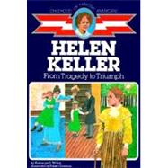 Helen Keller From Tragedy to Triumph