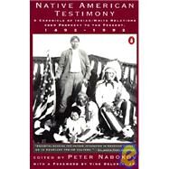 Native American Testimony : A Chronicle of Indian and White Relations from Prophecy to the Present, 1492-1992