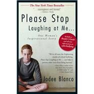 Please Stop Laughing at Me...: One Woman's Inspirational True Story