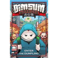 Dim Sum Warriors Volume 1 : Enter the Dumpling