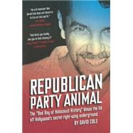 Republican Party Animal: The 'Bad Boy of Holocaust History' Blows the Lid Off Hollywood's Secret Right-wing Underground