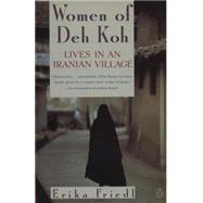 Women of Deh Koh : Lives in an Iranian Village