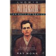 Ludwig Wittgenstein : The Duty of Genius