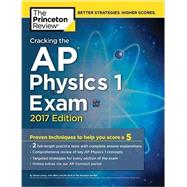 Cracking the AP Physics 1 Exam, 2017 Edition