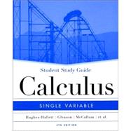 Student Study Guide to Accompany Calculus: Single Variable, 4th Edition