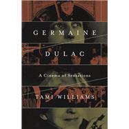 Germaine Dulac: A Cinema Of Sensations