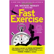 FastExercise The Simple Secret of High-Intensity Training